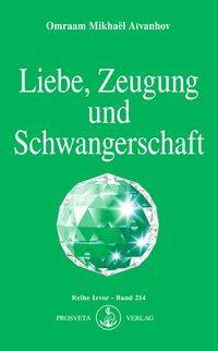 Cover: 9783895150425 | Liebe, Zeugung und Schwangerschaft | Omraam Mikhael Aivanhov | Buch