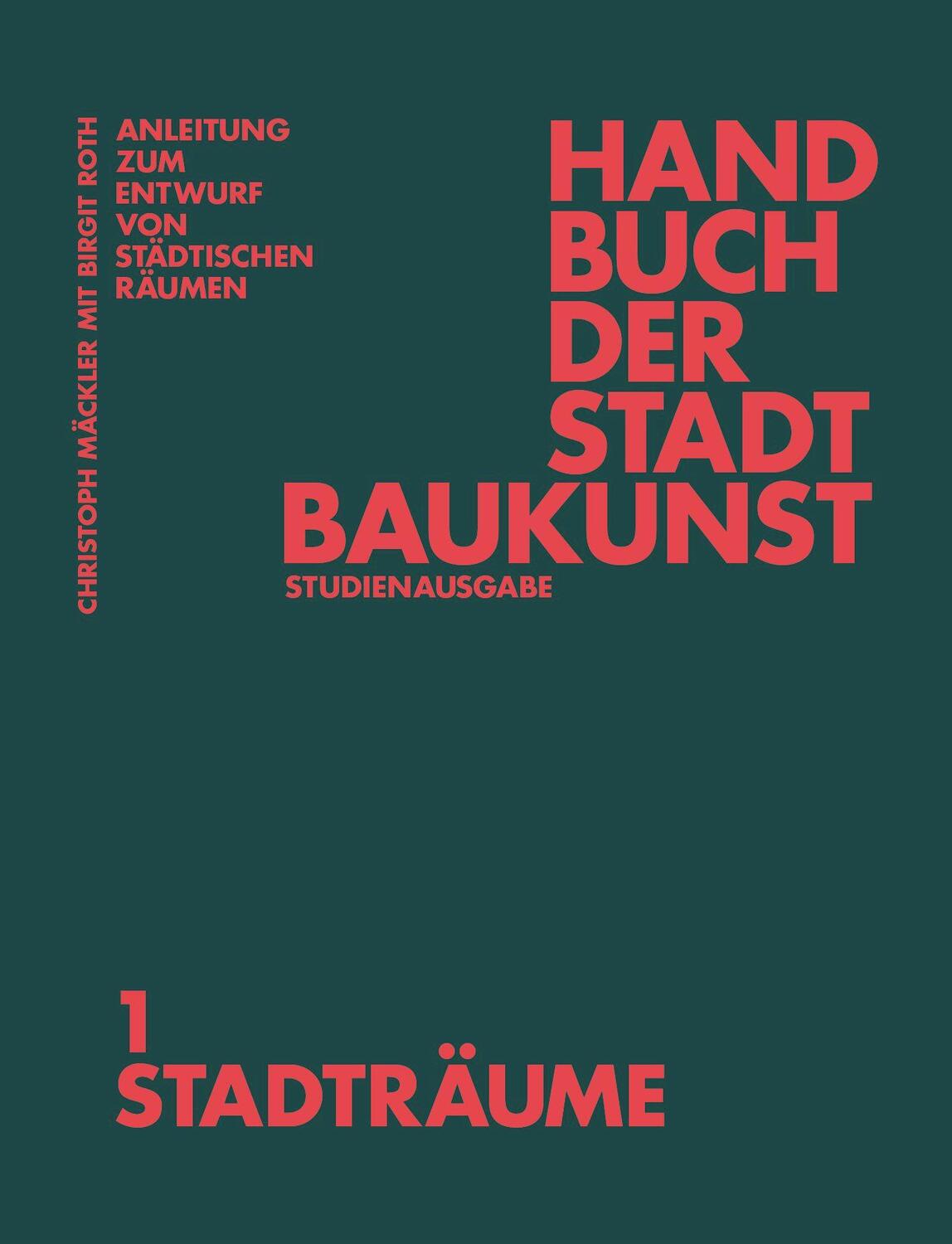 Cover: 9783986120559 | Handbuch der Stadtbaukunst | Studienausgabe Band 1: Stadträume | Buch