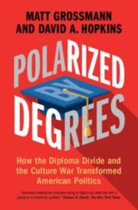 Cover: 9781316512012 | Polarized by Degrees | Matt Grossmann (u. a.) | Buch | Englisch | 2024