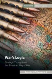 Cover: 9781107465015 | War's Logic | Strategic Thought and the American Way of War | II