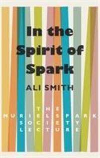 Cover: 9781846974663 | In the Spirit of Spark | The Muriel Spark Society Lecture | Ali Smith