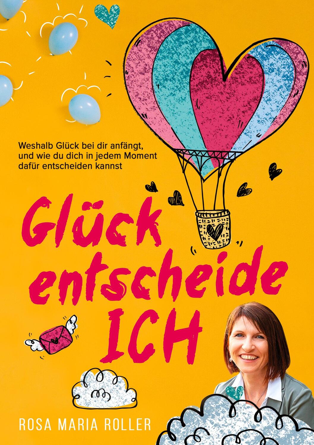 Cover: 9783910236127 | Glück entscheide ICH! | Rosa Maria Roller | Taschenbuch | Paperback