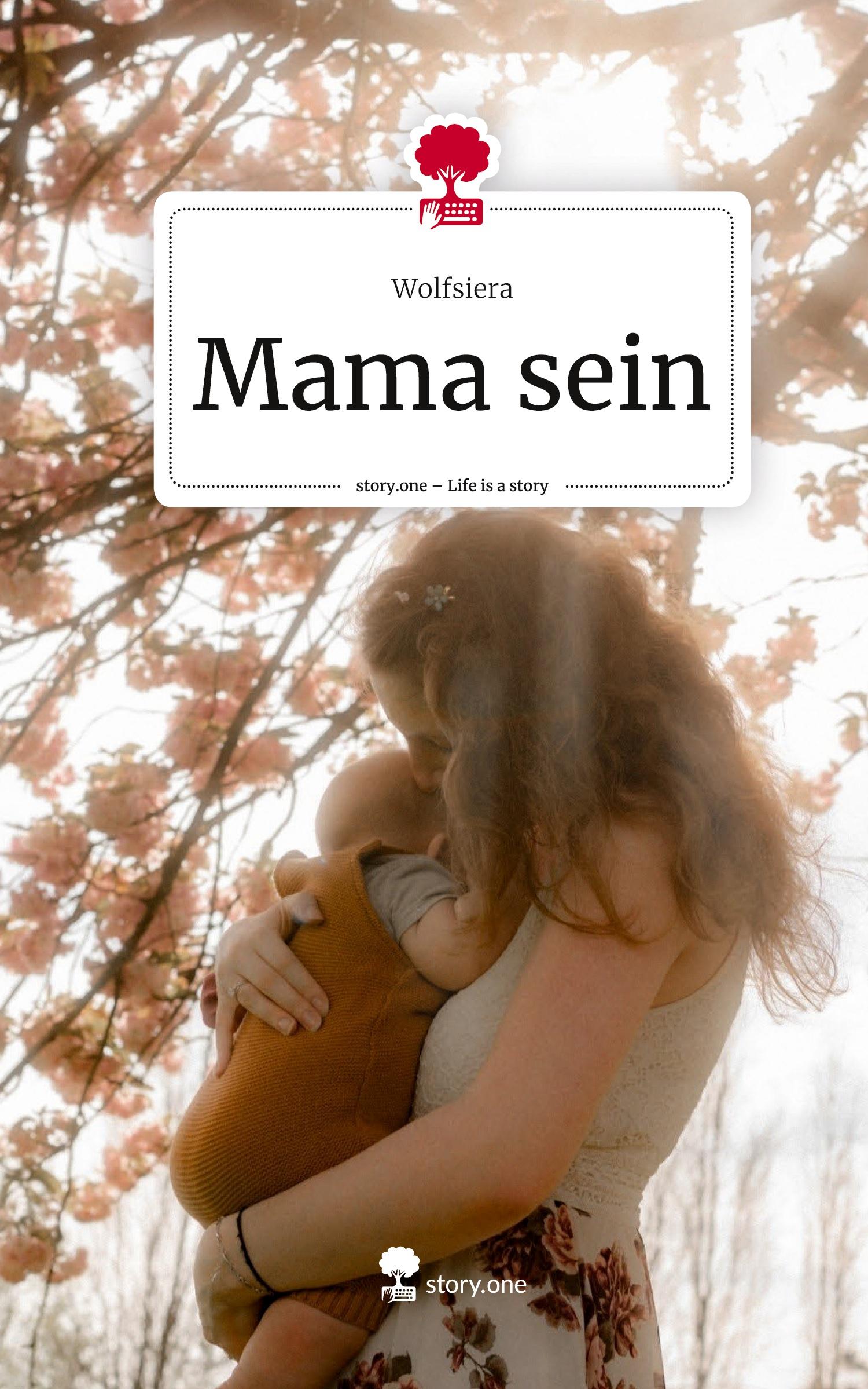 Cover: 9783711572615 | Mama sein. Life is a Story - story.one | Wolfsiera | Buch | 72 S.