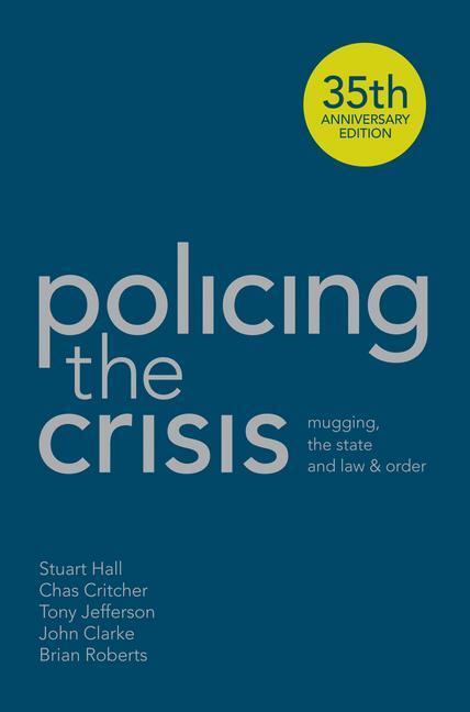 Cover: 9781137007186 | Policing the Crisis | Mugging, the State and Law and Order | Hall