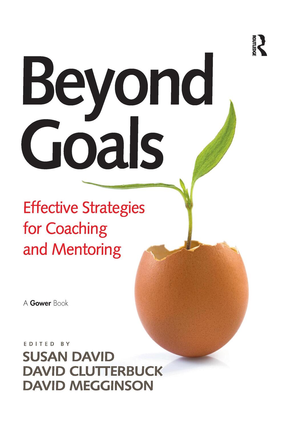 Cover: 9781138247291 | Beyond Goals | Effective Strategies for Coaching and Mentoring | David