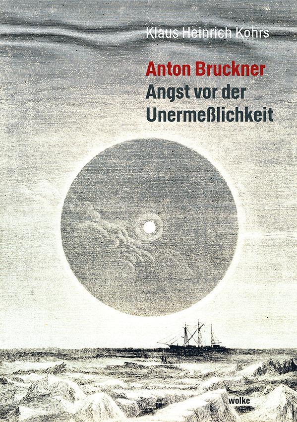 Cover: 9783955931506 | Anton Bruckner | Angst vor der Unermesslichkeit | Klaus Heinrich Kohrs
