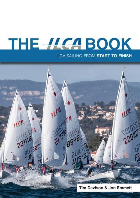 Cover: 9781912621712 | The ILCA Dinghy Book | Ilca Dinghy Sailing from Start to Finish | Buch