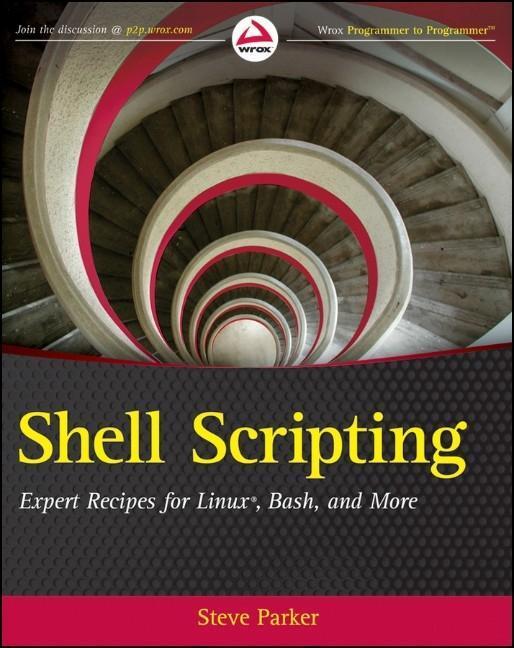 Cover: 9781118024485 | Shell Scripting | Expert Recipes for Linux, Bash, and More | Parker