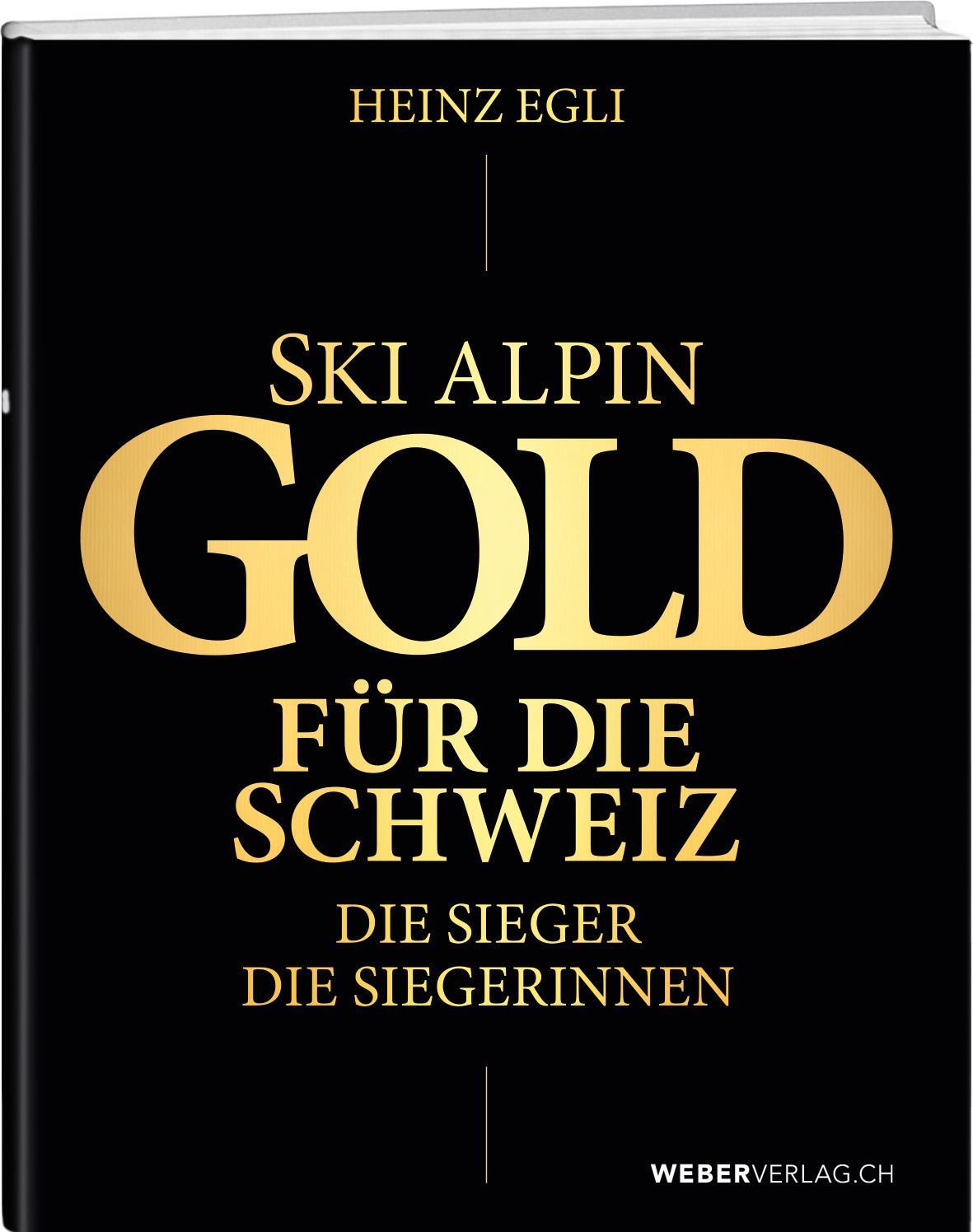 Cover: 9783038185291 | Ski alpin. Gold für die Schweiz. Die Sieger. Die Siegerinnen. | Egli