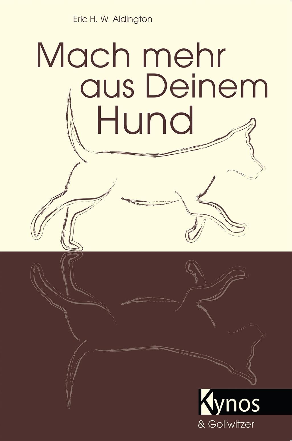 Cover: 9783938071366 | Mach mehr aus Deinem Hund | Eric H W Aldington | Taschenbuch | 350 S.