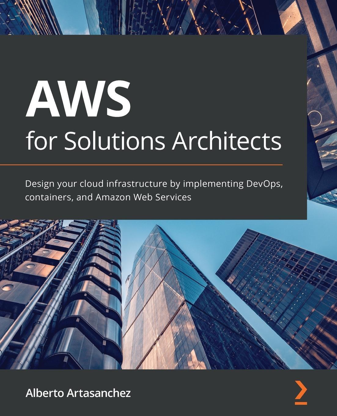 Cover: 9781789539233 | AWS for Solutions Architects | Alberto Artasanchez | Taschenbuch