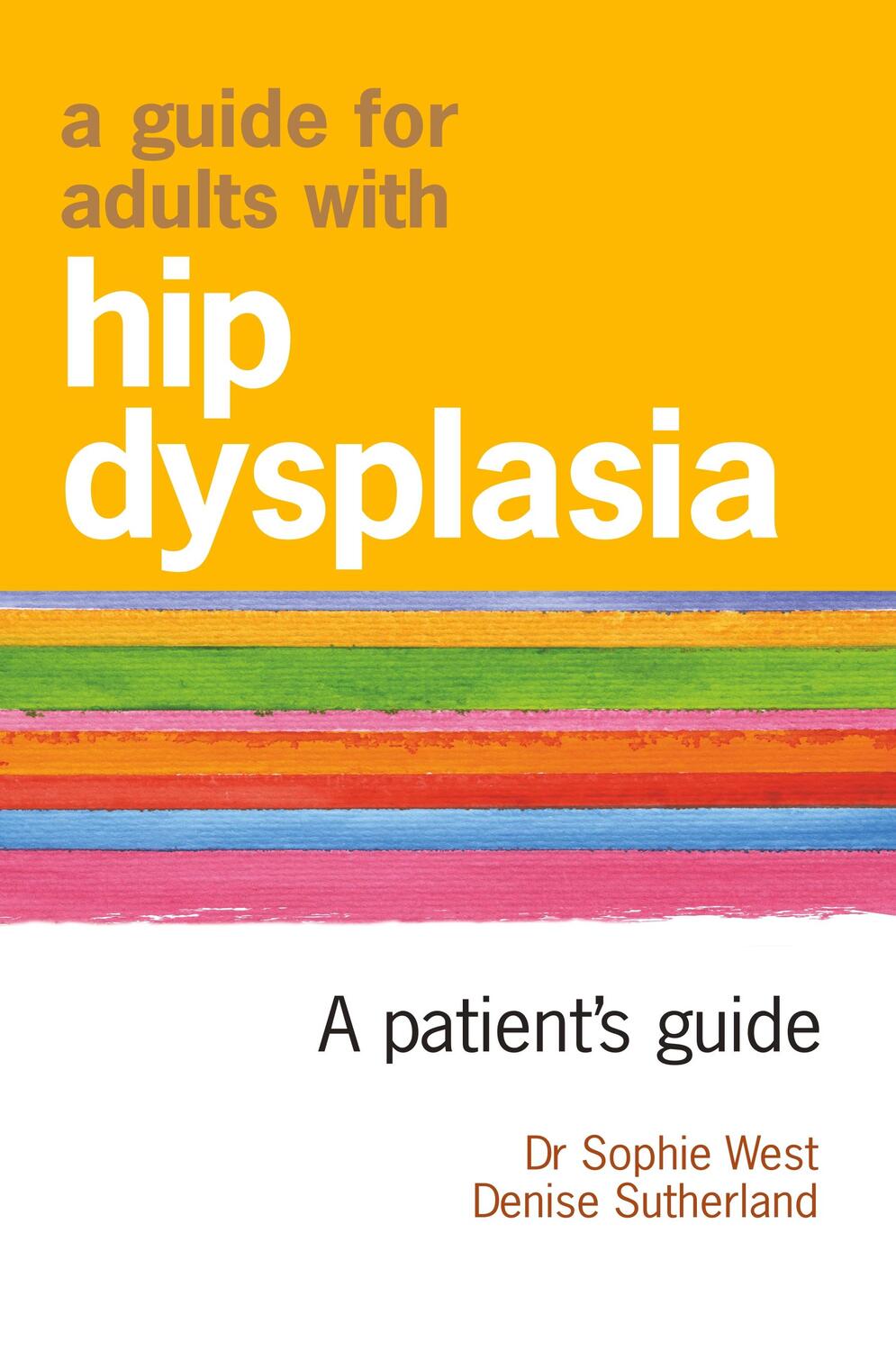 Cover: 9780987215208 | A Guide for Adults with Hip Dysplasia | Denise Sutherland (u. a.)