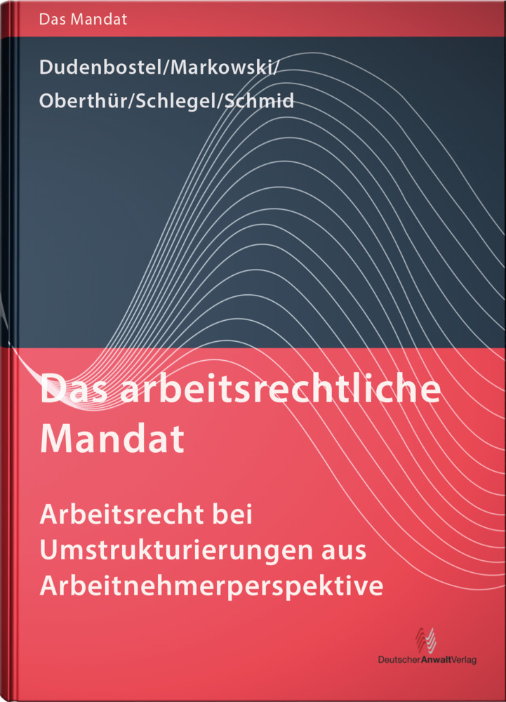 Cover: 9783824015627 | Das arbeitsrechtliche Mandat - Arbeitsrecht bei Umstrukturierungen...