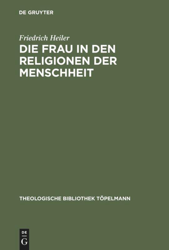 Cover: 9783110065831 | Die Frau in den Religionen der Menschheit | Friedrich Heiler | Buch