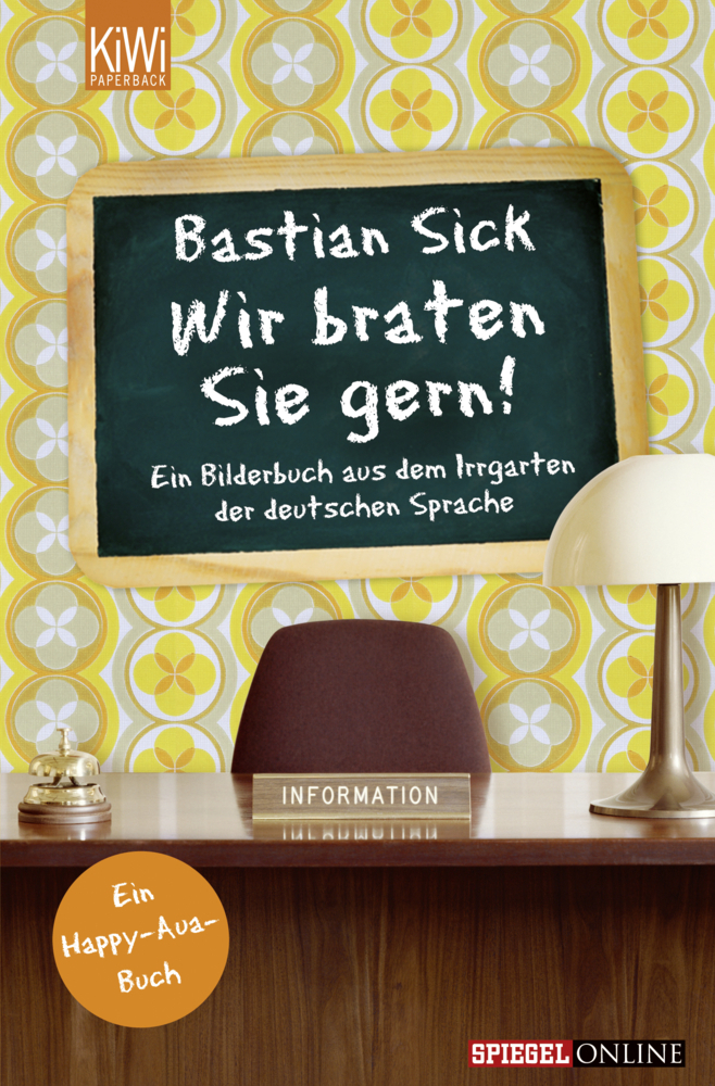 Cover: 9783462045741 | Wir braten Sie gern! | Bastian Sick | Taschenbuch | 198 S. | Deutsch
