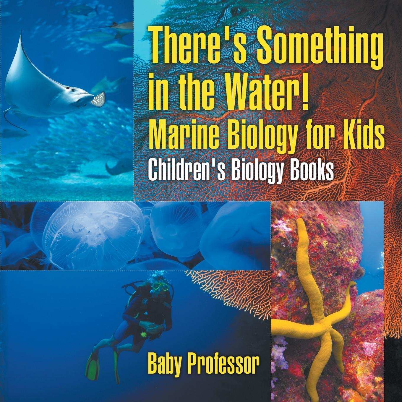 Cover: 9781541911017 | There's Something in the Water! - Marine Biology for Kids...