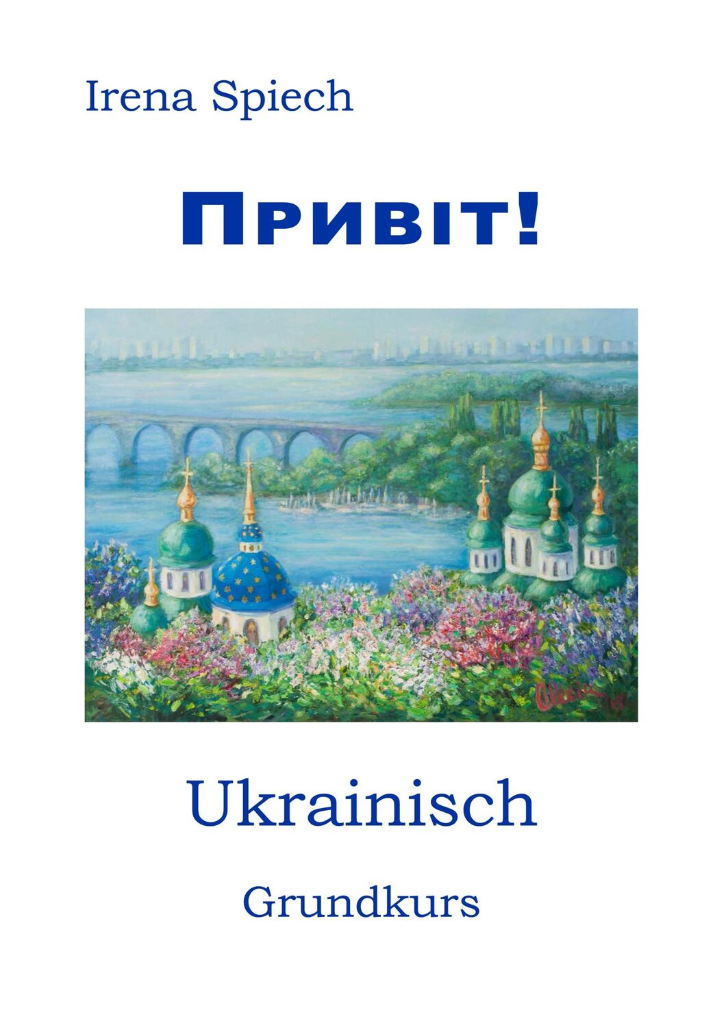 Cover: 9783741292460 | PRYVIT | Ukrainisch Grundkurs | Irena Spiech | Taschenbuch | PRYVIT