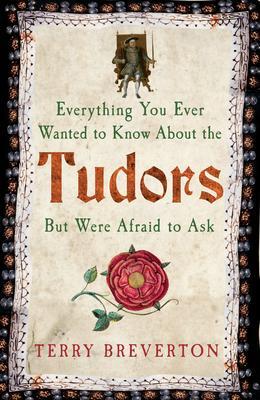 Cover: 9781445650531 | Everything You Ever Wanted to Know About the Tudors But Were Afraid...