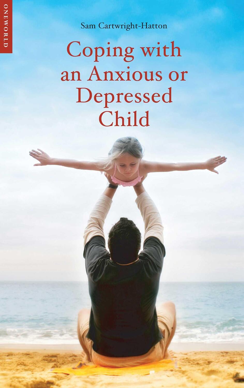 Cover: 9781851684823 | Coping with an Anxious or Depressed Child | Samantha Cartwright-Hatton