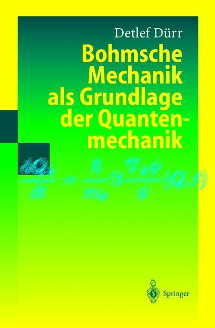 Cover: 9783642625442 | Bohmsche Mechanik als Grundlage der Quantenmechanik | Detlef Dürr | XV