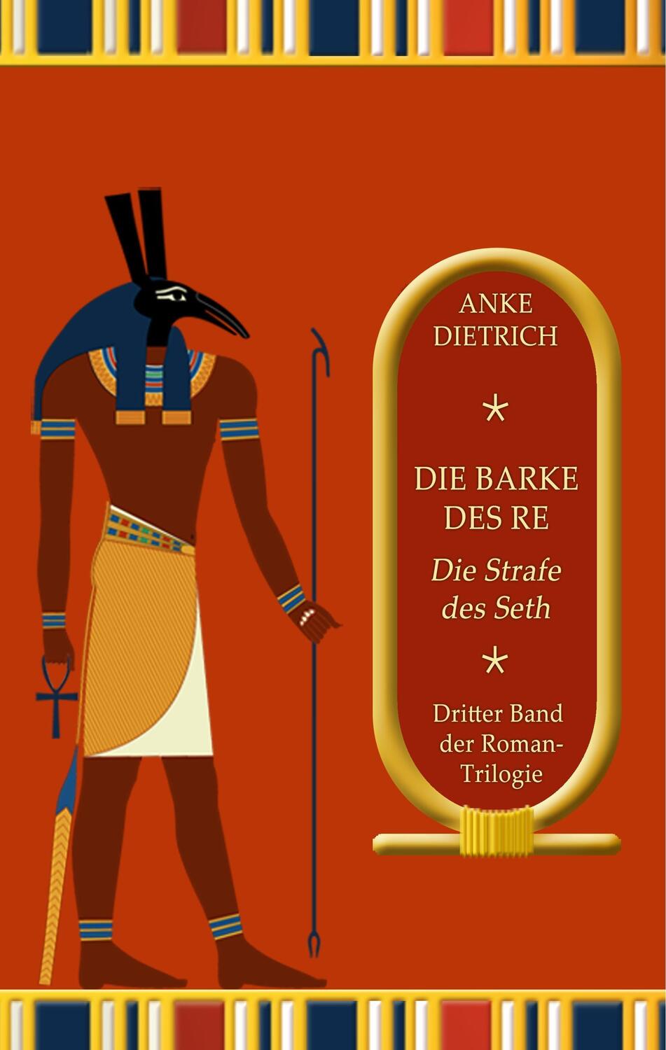 Cover: 9783744830614 | Die Barke des Re - Die Strafe des Seth - | Anke Dietrich | Buch | 2017