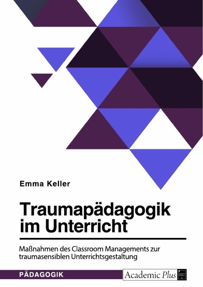 Cover: 9783346995735 | Traumapädagogik im Unterricht. Maßnahmen des Classroom Managements...