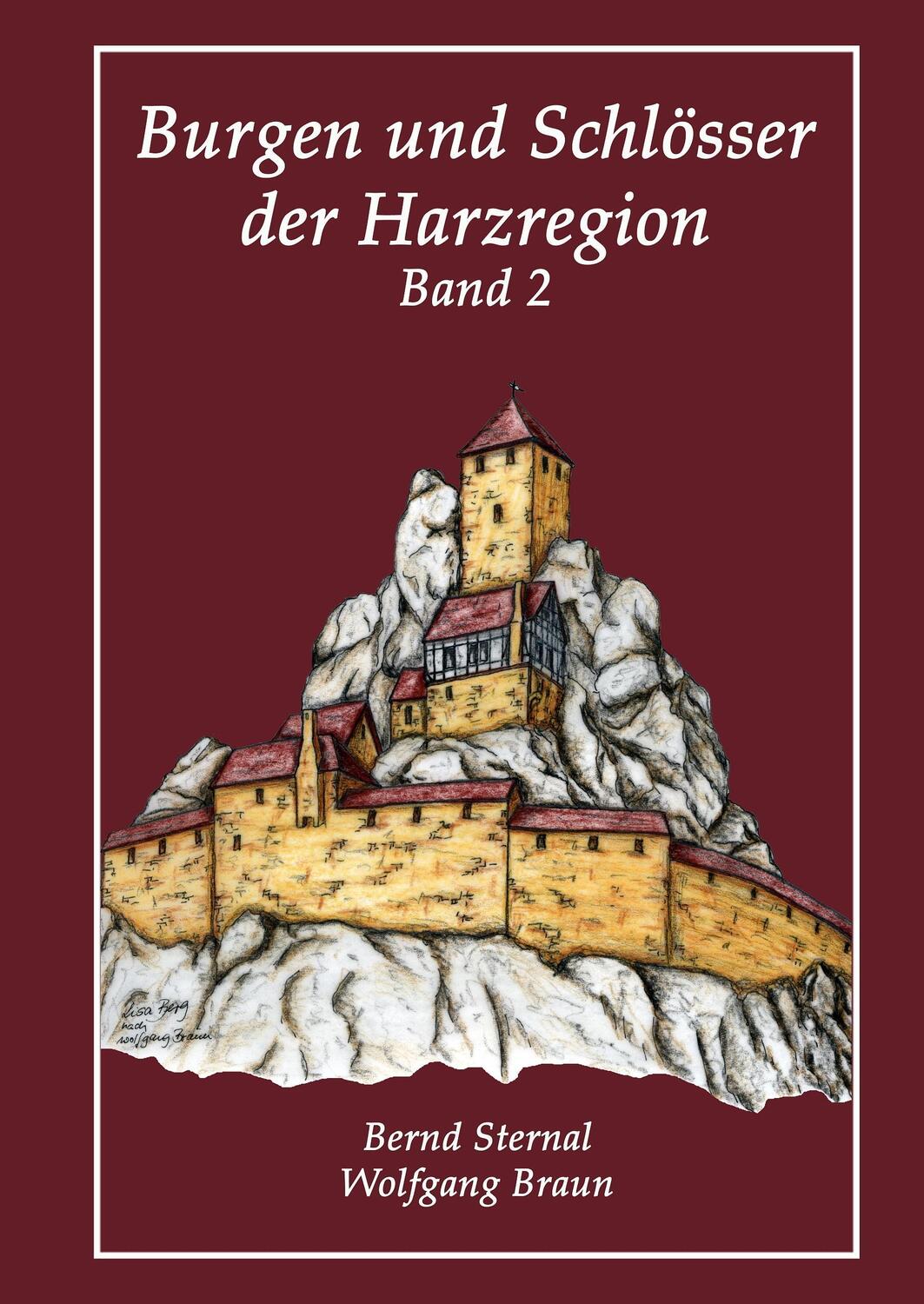 Cover: 9783842350243 | Burgen und Schlösser der Harzregion | Band 2 | Bernd Sternal (u. a.)