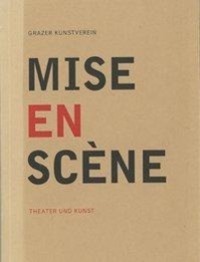 Cover: 9783865724878 | Mise en Scène | Theater und Kunst. Hrsg.: Grazer Kunstverein | Buch