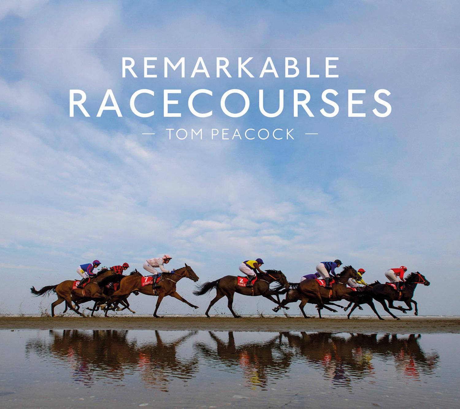 Cover: 9781911216872 | Remarkable Racecourses | Tom Peacock | Buch | Gebunden | Englisch