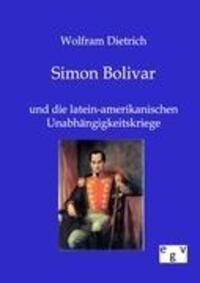 Cover: 9783863822729 | Simon Bolivar | und die latein-amerikanischen Unabhängigkeitskriege
