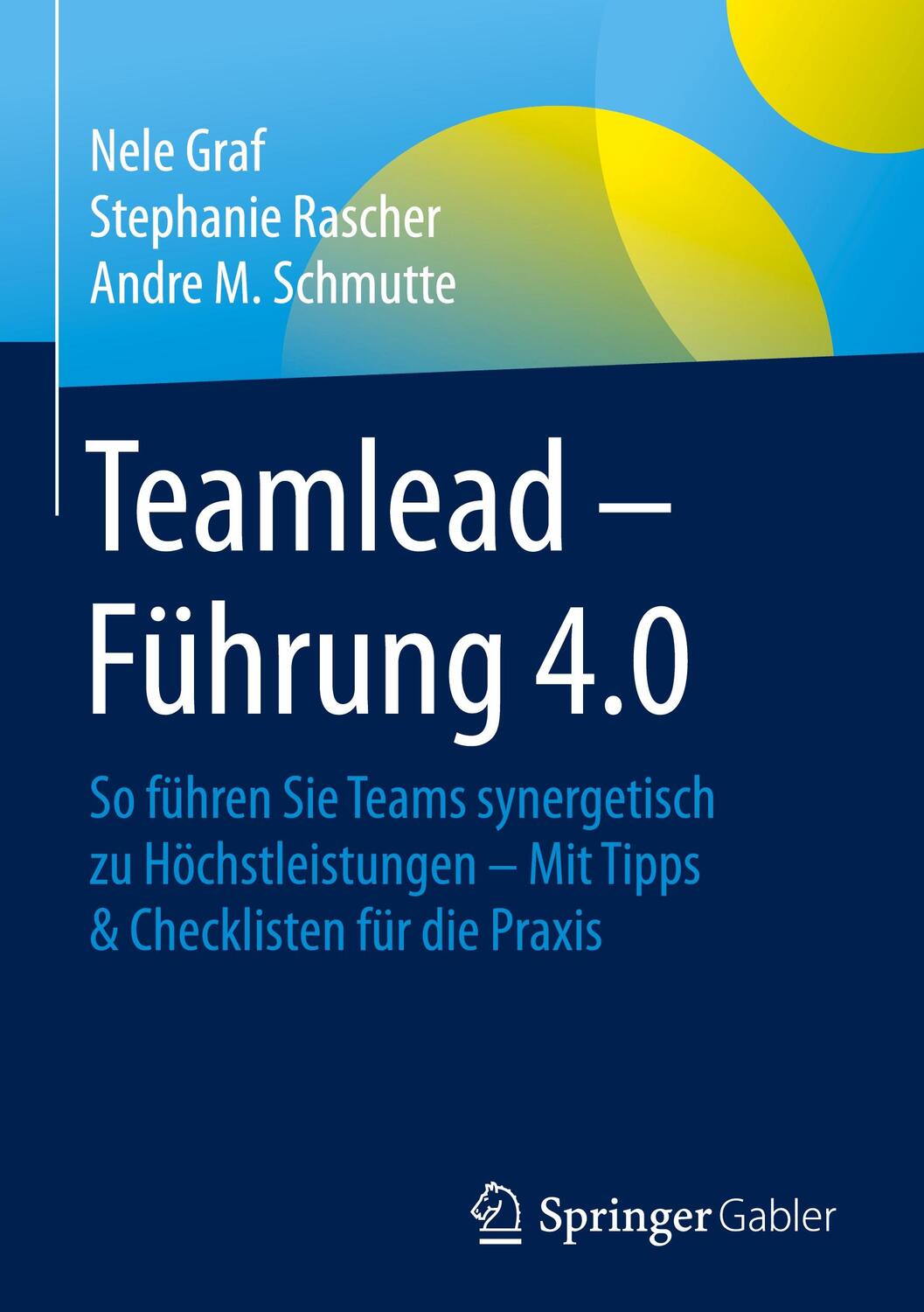 Cover: 9783658288068 | Teamlead - Führung 4.0 | Nele Graf (u. a.) | Buch | Springer Gabler
