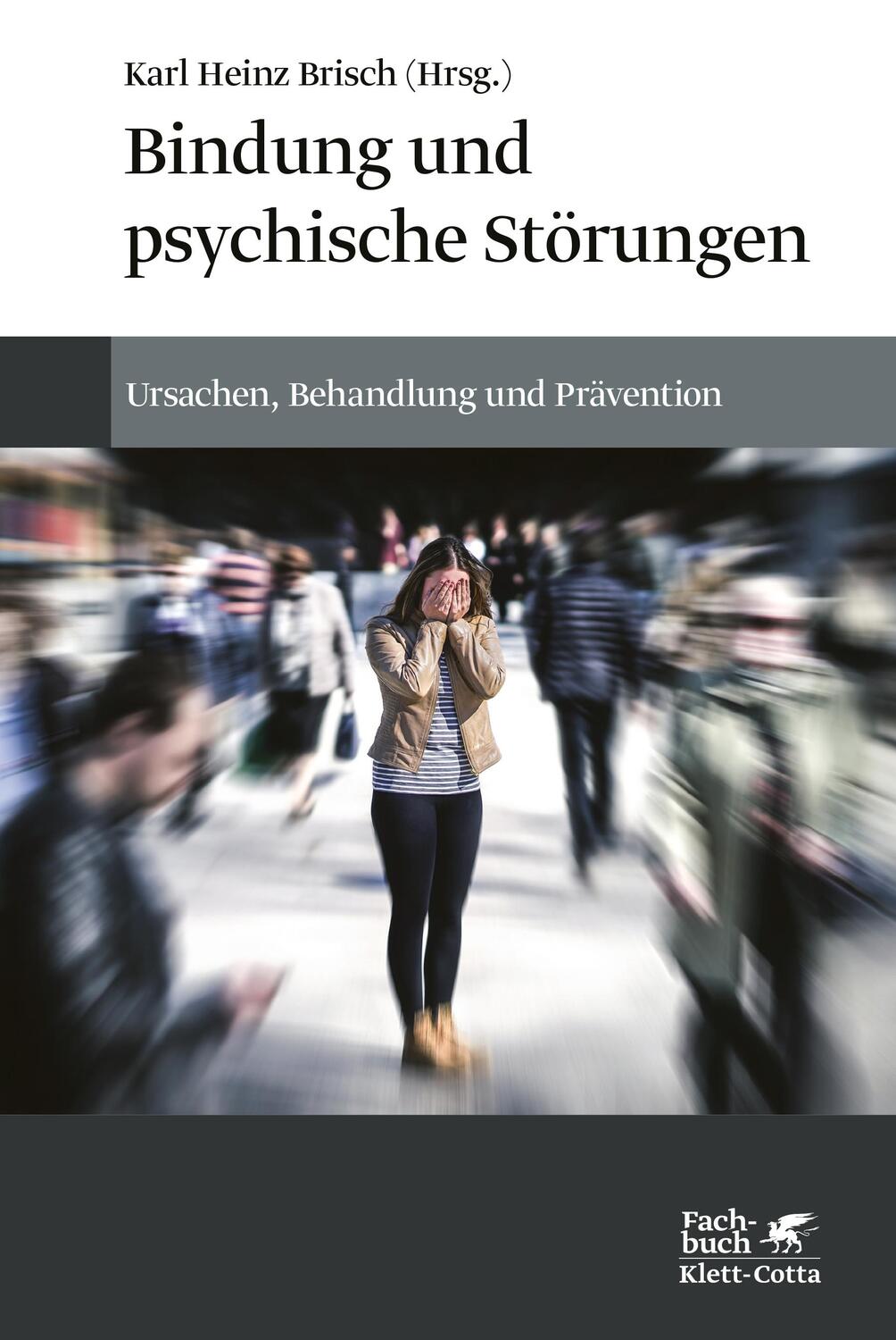 Cover: 9783608984354 | Bindung und psychische Störungen | Ursachen, Behandlung und Prävention