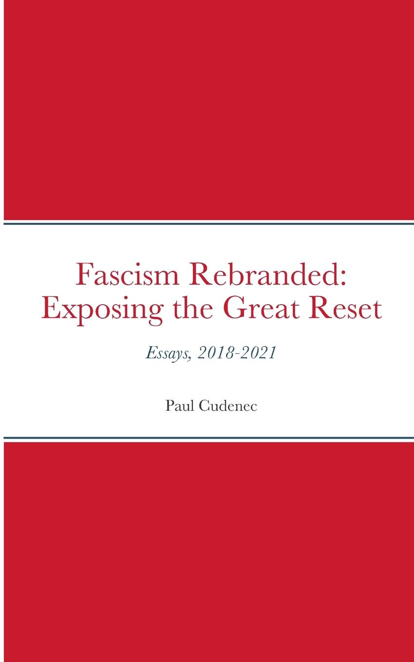 Cover: 9782957576845 | Fascism Rebranded | exposing the Great Reset: Essays, 2018-2021 | Buch