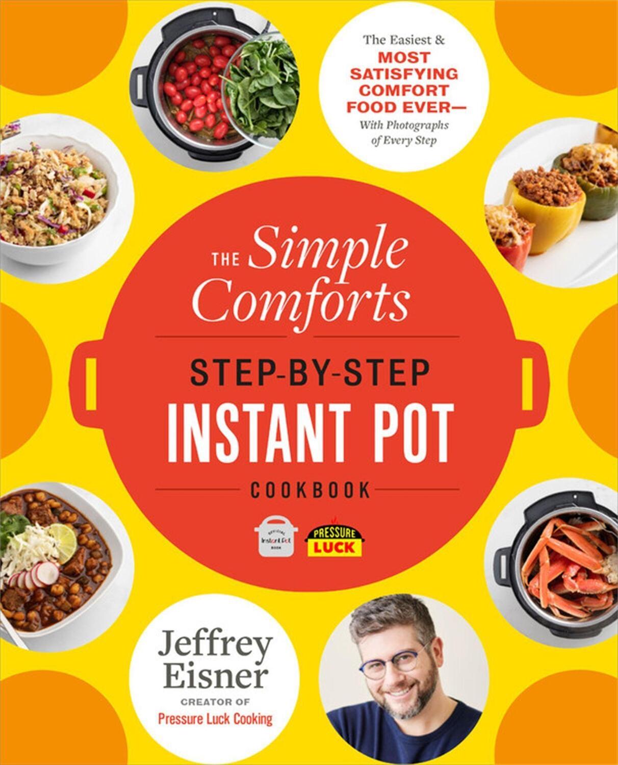 Cover: 9780316337458 | The Simple Comforts Step-By-Step Instant Pot Cookbook: The Easiest...