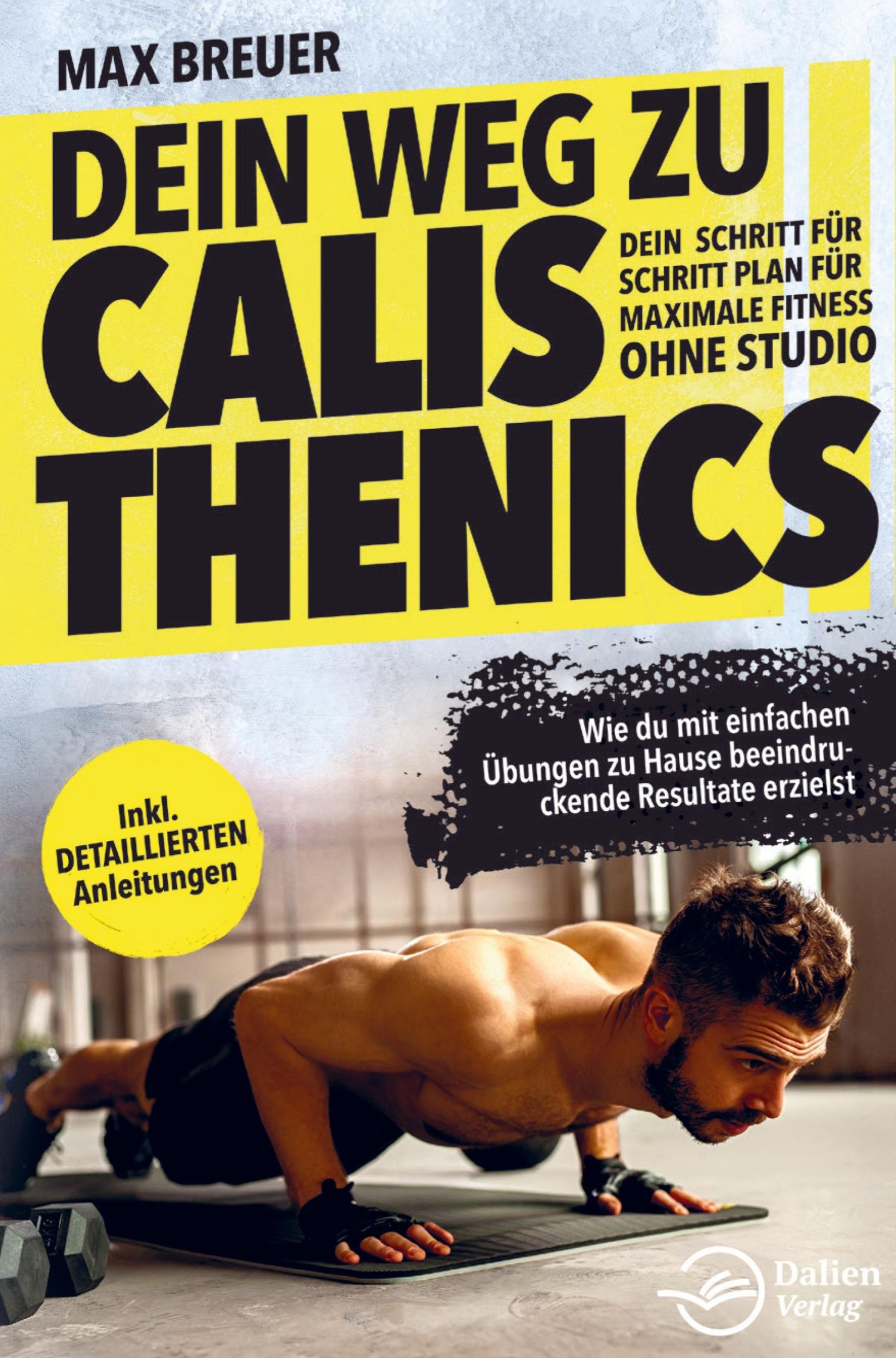 Cover: 9789403773520 | Dein Weg zu Calisthenics: Dein Schritt für Schritt Plan für...