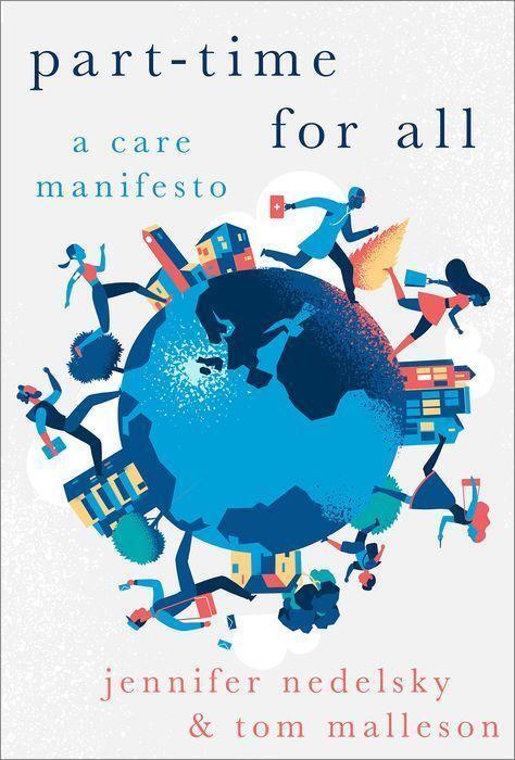 Cover: 9780190642754 | Part-Time for All | A Care Manifesto | Jennifer Nedelsky (u. a.)