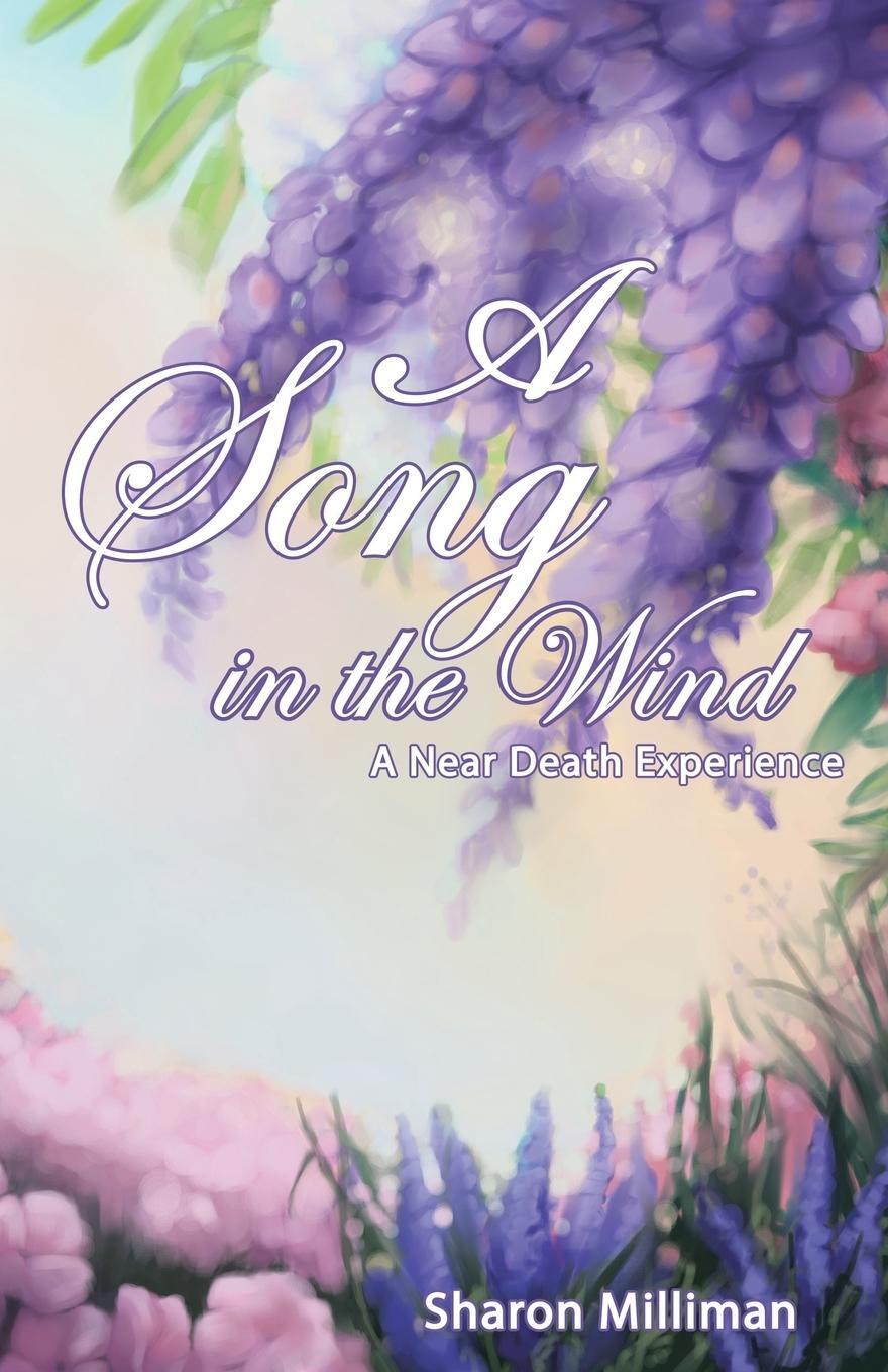 Cover: 9781512755909 | A Song in the Wind | A Near Death Experience | Sharon Milliman | Buch