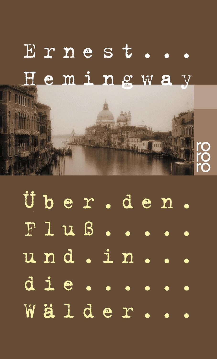 Cover: 9783499104589 | Über den Fluß und in die Wälder | Ernest Hemingway | Taschenbuch