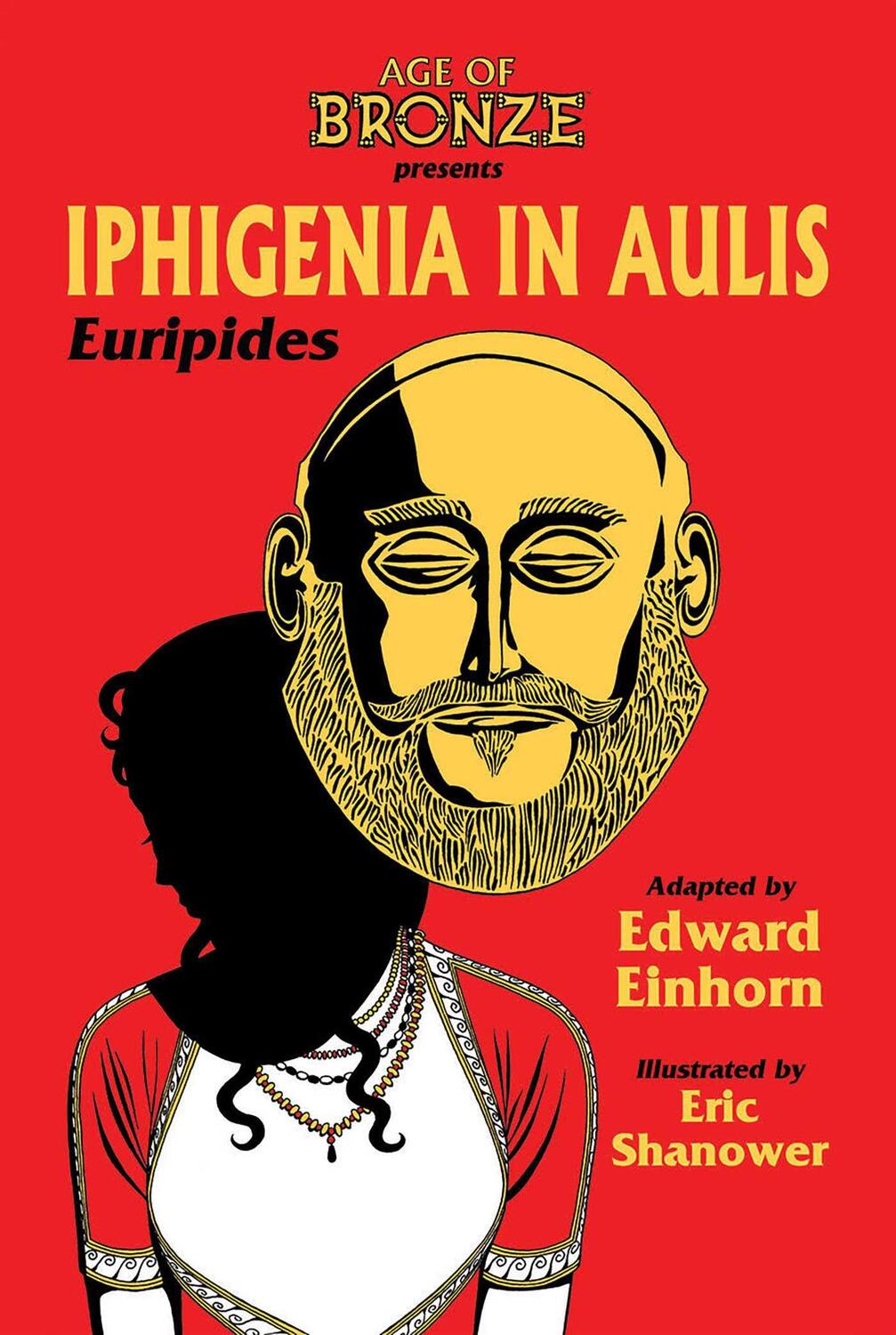 Cover: 9781534322158 | Iphigenia In Aulis, The Age of Bronze Edition | Edward Einhorn (u. a.)