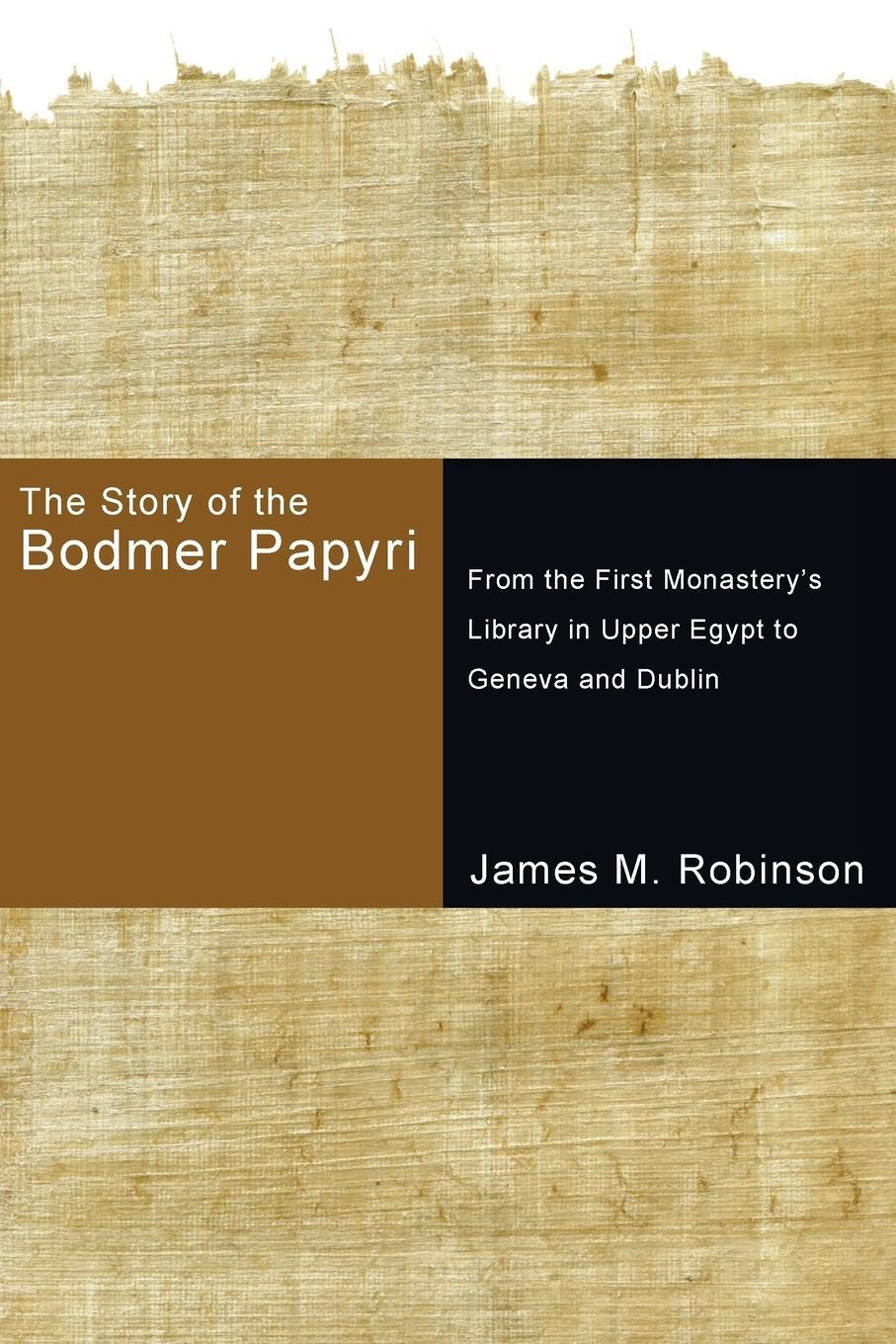 Cover: 9781597528825 | The Story of the Bodmer Papyri | James M. Robinson | Taschenbuch
