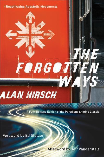 Cover: 9781587433863 | The Forgotten Ways - Reactivating Apostolic Movements | Hirsch (u. a.)