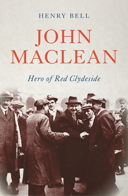 Cover: 9780745338385 | John Maclean | Hero of Red Clydeside | Henry Bell | Taschenbuch | 2018