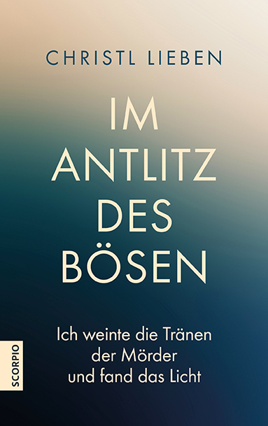 Cover: 9783958030725 | Im Antlitz des Bösen | Christl Lieben | Taschenbuch | Klappenbroschur