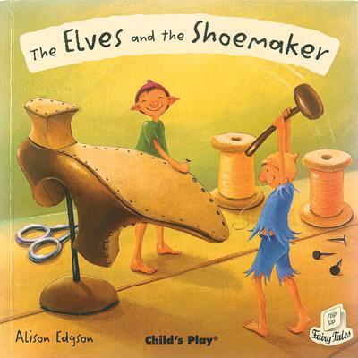 Cover: 9781846430763 | The Elves and the Shoemaker | Taschenbuch | Flip-Up Fairy Tales | 2007