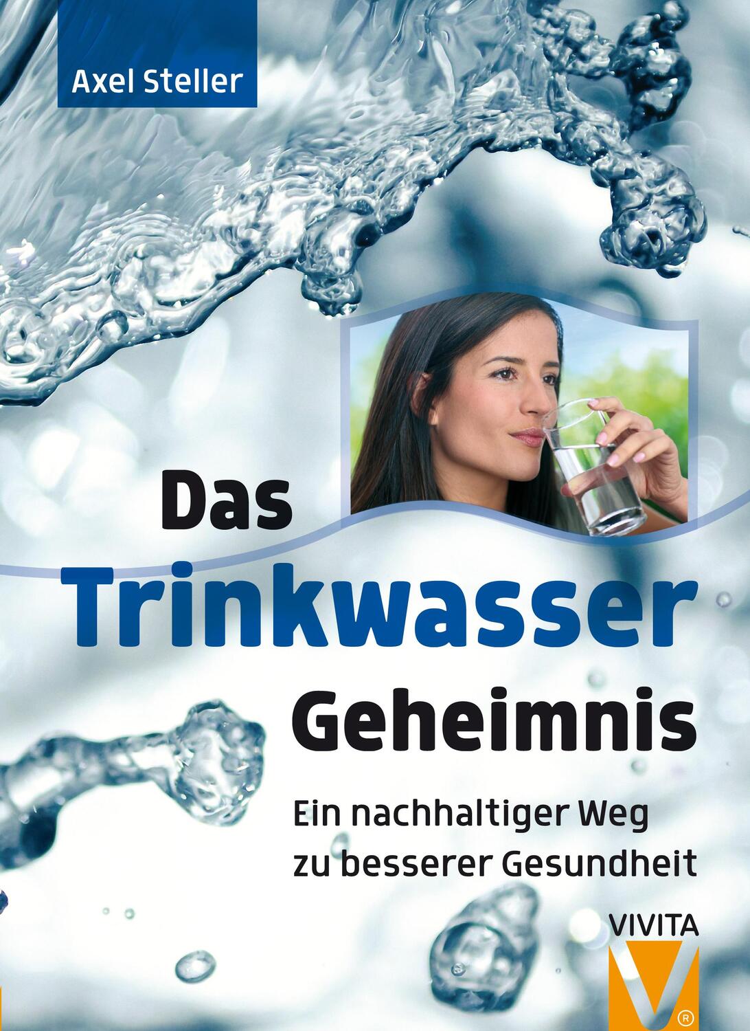 Cover: 9783945181126 | Das Trinkwassergeheimnis | Ein nachhaltiger Weg zu besserer Gesundheit