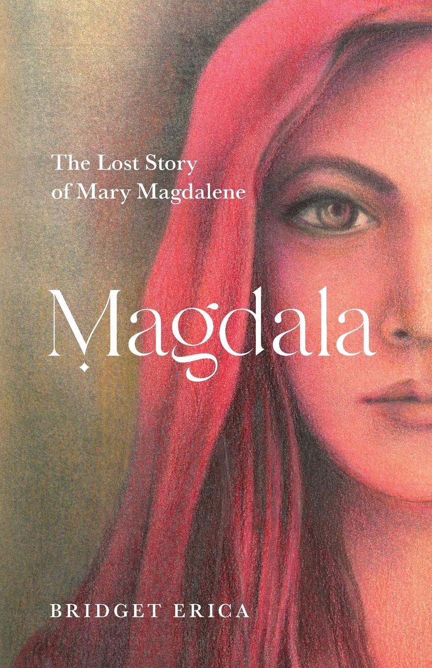 Cover: 9780645476125 | Magdala | The Lost Story of Mary Magdalene | Bridget Erica | Buch