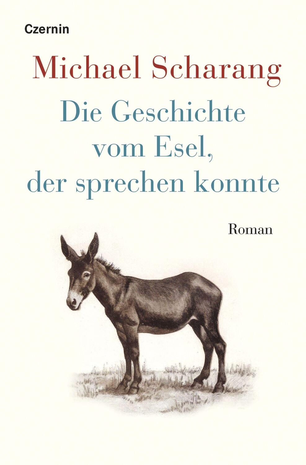 Cover: 9783707607918 | Die Geschichte vom Esel, der sprechen konnte | Roman | Scharang | Buch