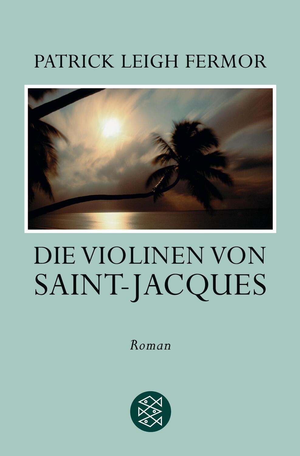 Cover: 9783596167142 | Die Violinen von Saint-Jacques | Roman | Patrick Leigh Fermor | Buch