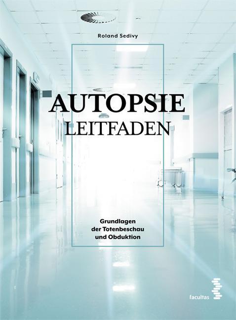 Cover: 9783708918853 | Autopsie Leitfaden | Grundlagen der Totenbeschau und Obduktion | Buch