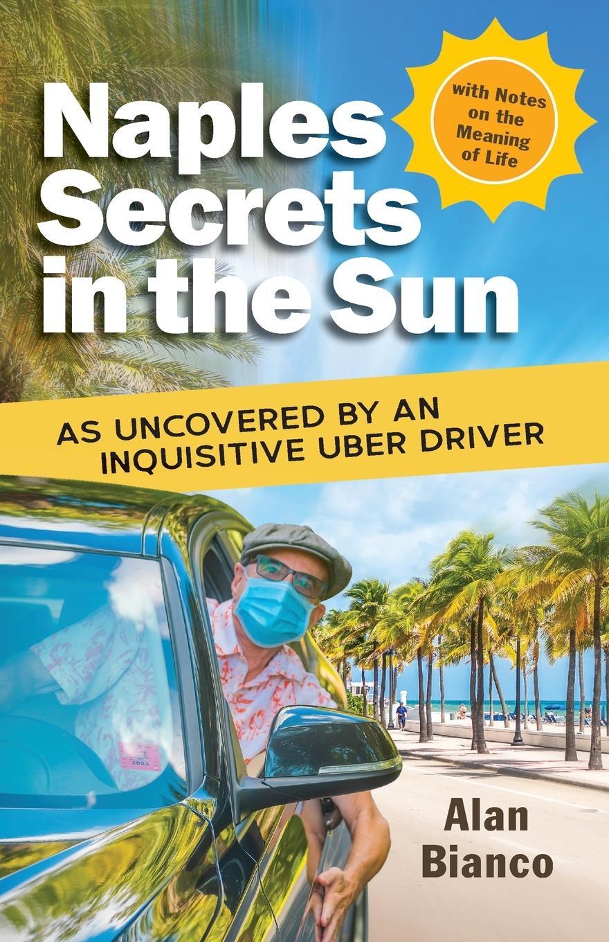 Cover: 9798987314708 | Naples Secrets in the Sun | As Uncovered by an Inquisitive Uber Driver